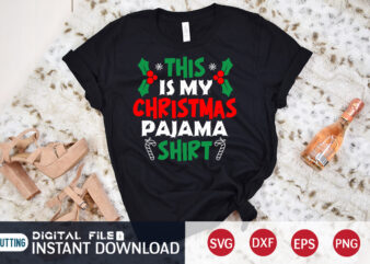 This is my Christmas Pajama Shirt, Christmas Pajama Shirt, Christmas Svg, Christmas T-Shirt, Christmas SVG Shirt Print Template, svg, Merry Christmas svg, Christmas Vector, Christmas Sublimation Design, Christmas Cut File