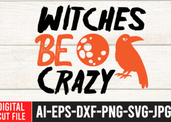 Witches Be Crazy T-Shirt Design ,Witches Be Crazy SVG Cut File, halloween sublimation bundle , halloween sublimation png , halloween sublimation bundle , halloween png print , transparent background ,