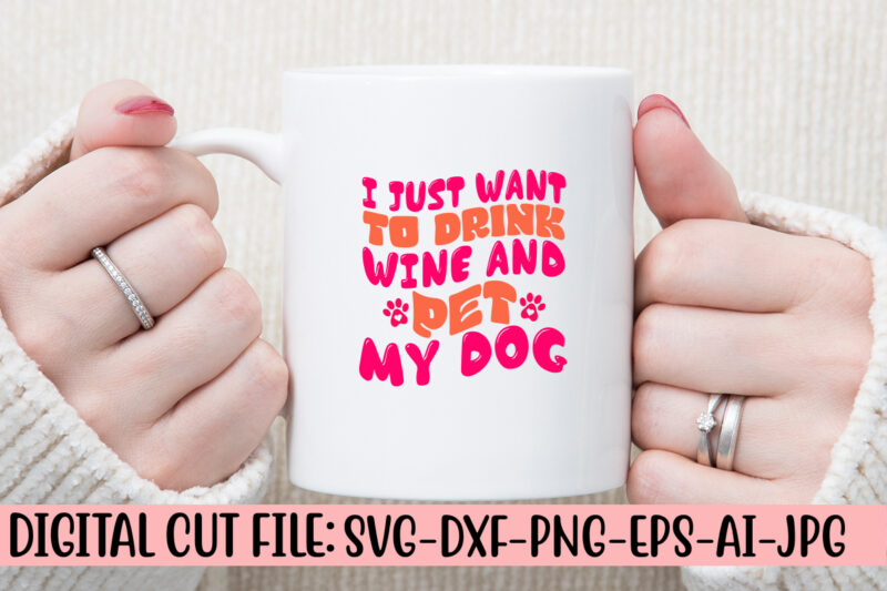 I Just Want To Drink Wine And Pet My Dog Retro SVG