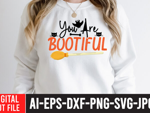 You are bootiful svg cut file , halloween sublimation bundle , halloween sublimation png , halloween sublimation bundle , halloween png print , transparent background , sublimation png, halloween bundle t shirt design template