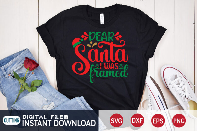 Dear Santa I was Framed shirt, Christmas Svg, Christmas T-Shirt, Christmas SVG Shirt Print Template, svg, Merry Christmas svg, Christmas Vector, Christmas Sublimation Design, Christmas Cut File