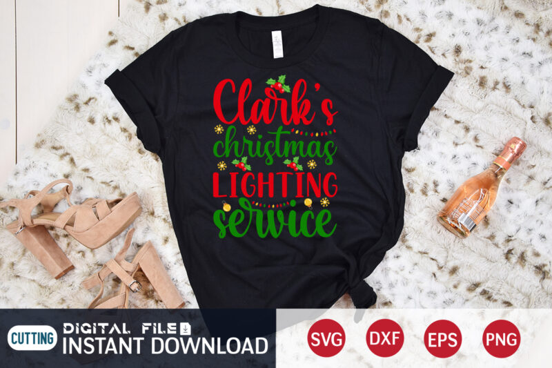 Clark’s Christmas Lighting service shirt, Christmas Light svg, Christmas Svg, Christmas T-Shirt, Christmas SVG Shirt Print Template, svg, Merry Christmas svg, Christmas Vector, Christmas Sublimation Design, Christmas Cut File