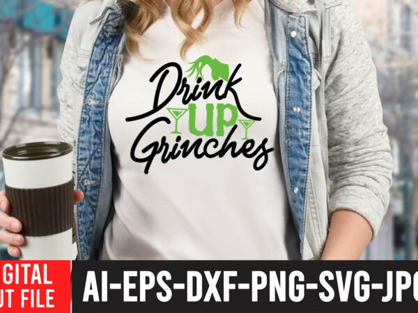 Drink up witches t-shirt design , drink up witches svg cut file , grinch christmas svg bundle, grinch clipart png, the grinch svg bundle, grinch hand svg, grinch face svg,