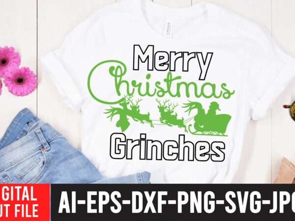 Merry christmas grinches t-shirt design , grinch christmas svg bundle, grinch clipart png, the grinch svg bundle, grinch hand svg, grinch face svg, grinch christmas svg, clipart cricut vector cut
