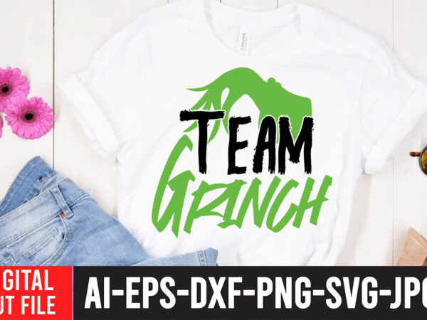 Team grinch t-shirt design , grinch christmas svg bundle, grinch clipart png, the grinch svg bundle, grinch hand svg, grinch face svg, grinch christmas svg, clipart cricut vector cut file,