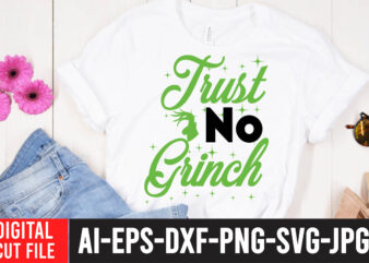 Trust No Grinch T-Shirt Design , Trust No Grinch SVG Cut File, Grinch Christmas svg Bundle, Grinch Clipart Png, The Grinch Svg Bundle, Grinch Hand Svg, Grinch Face Svg, Grinch