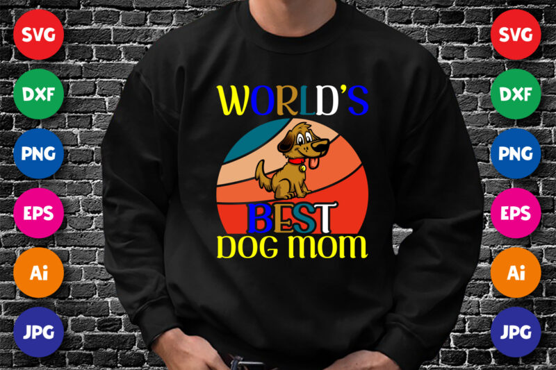 World’s best dog mom shirt print template