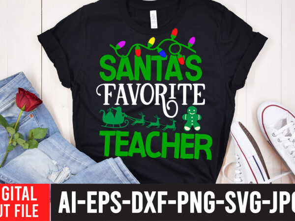 Santa s favorite teacher t-shirt design , santa s favorite teacher svg cut file , christmas svg bundle, christmas clipart, christmas svg files for cricut, christmas svg cut files,christmas svg