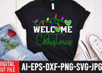 Welcome Christmas T-Shirt Design , CHRISTMAS SVG Bundle, CHRISTMAS Clipart, Christmas Svg Files For Cricut, Christmas Svg Cut Files,Christmas SVG Bundle, Christmas SVG, Merry Christmas SVG, Christmas Ornaments svg, Winter