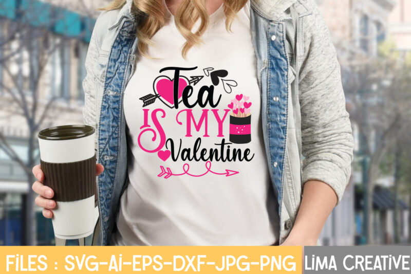 Tea Is My Valentine T-shirt Design,Valentine svg bundle, Valentines day svg bundle, Love Svg, Valentine Bundle, Valentine svg, Valentine Quote svg Bundle, clipart, cricut Valentine svg bundle, Valentines day svg