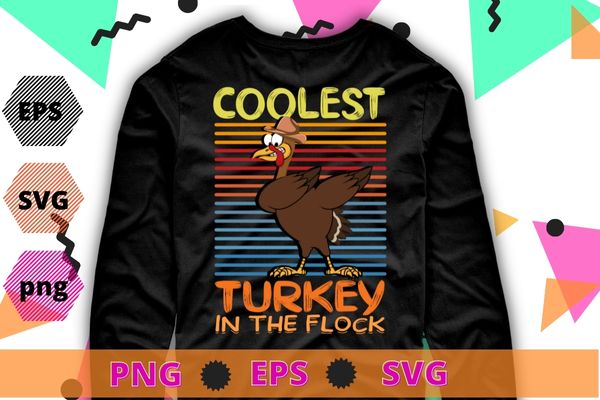 Boys Thanksgiving Shirt For Kids Toddlers Coolest Turkey in the folk T-Shirt design svg, Thanksgiving Shirt, Coolest Turkey in the folk png