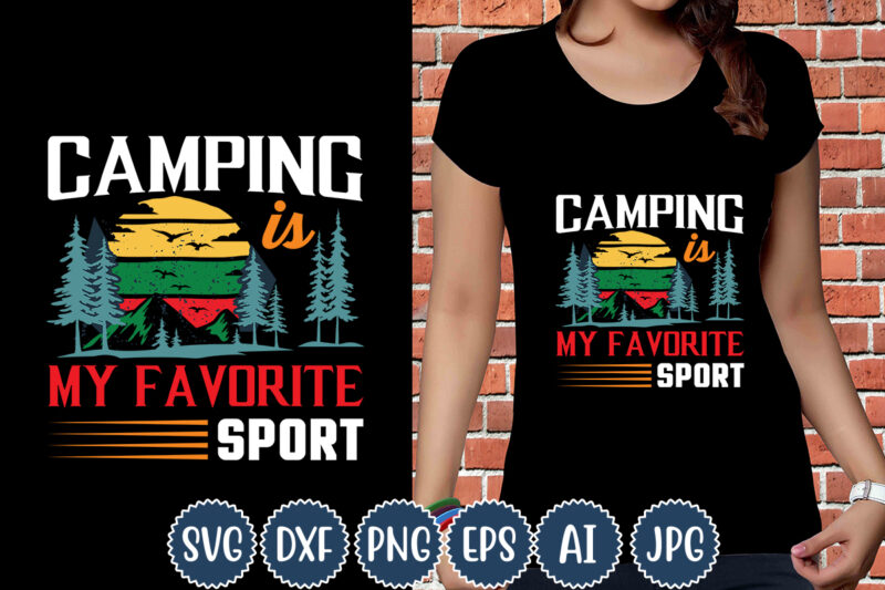 Camping Is My Favorite Sport T-shirt, Camping T-Shirts, Funny Camping Shirts, Camp Lovers Gift, We're More Than Just Camping Friends We're Like A Really Small Gang T-shirt,Happy Camper Shirt, Happy