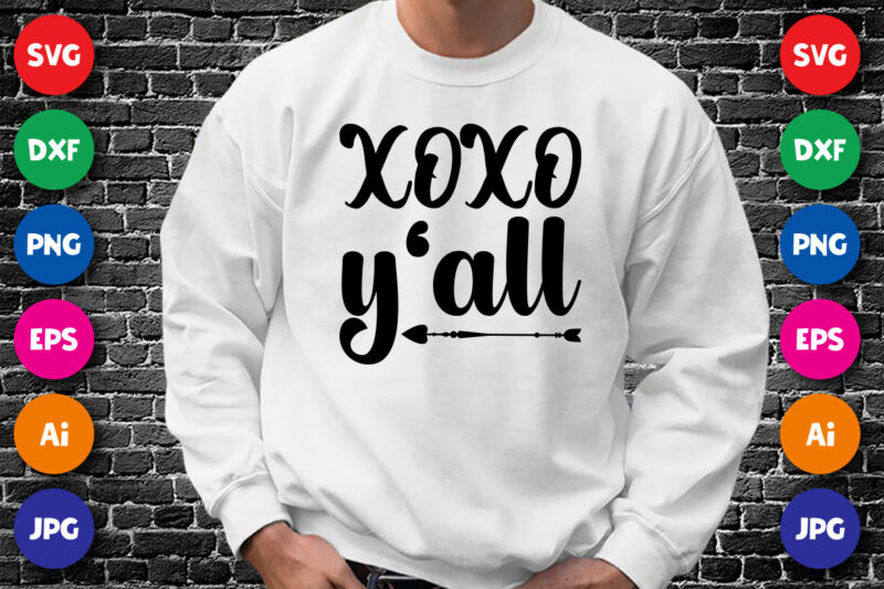 Xoxo y’all Valentine day shirt print template