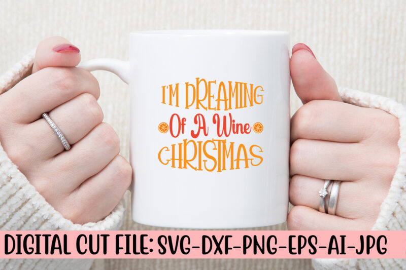 I’m Dreaming Of A Wine Christmas SVG Cut File