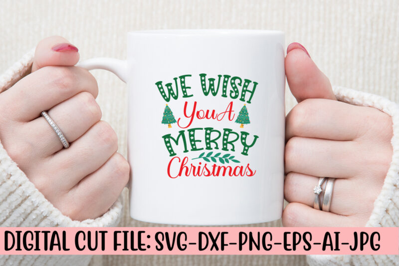 We Wish You A Merry Christmas SVG Cut File