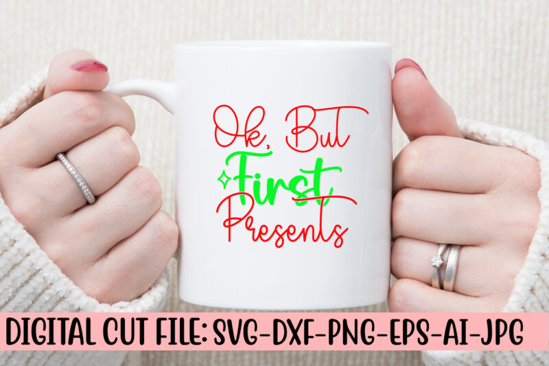 Ok, But First Presents SVG Cut File