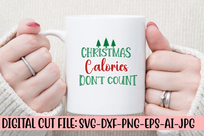 Christmas Calories Don’t Count SVG Cut File