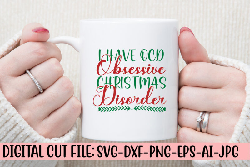 I Have Ocd Obsessive Christmas Disorder SVG Cut File