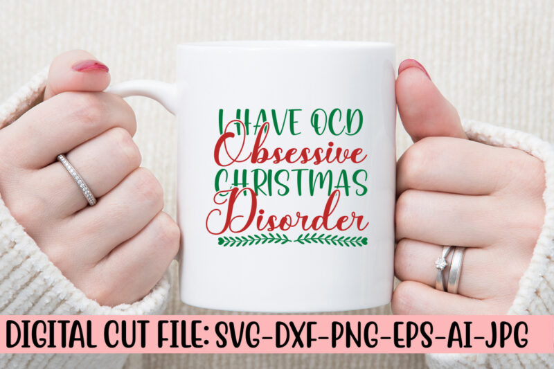 I Have Ocd Obsessive Christmas Disorder SVG Cut File