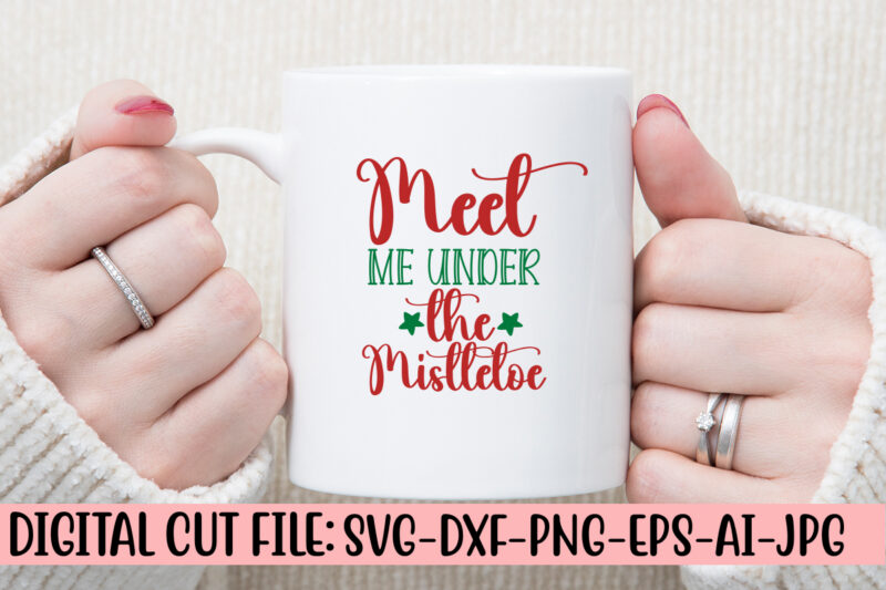 Meet Me Under The Mistletoe SVG Cut File