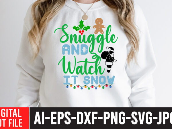 Snuggle and watch it snow t-shirt design , snuggle and watch it snow svg cut file , christmas coffee drink png, christmas sublimation designs, christmas png, coffee sublimation png, christmas