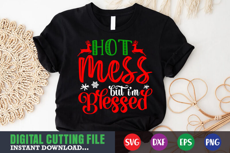 Hot mess but i’m blessed svg, christmas naughty svg, christmas svg, christmas t-shirt, christmas svg shirt print template, svg, merry christmas svg, christmas vector, christmas sublimation design, christmas cut file