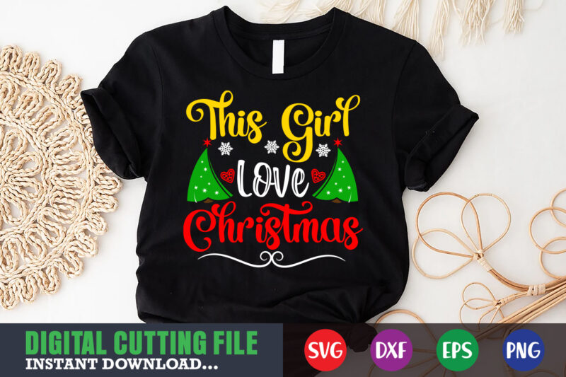 This girl love christmas svg, christmas naughty svg, christmas svg, christmas t-shirt, christmas svg shirt print template, svg, merry christmas svg, christmas vector, christmas sublimation design, christmas cut file