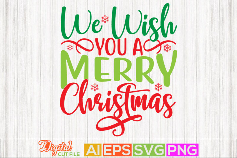 we wish you a merry christmas, christmas season, winter season handwriting greeting, christmas ornament calligraphic vintage style quote