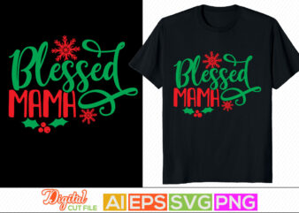 blessed mama typography retro clothing, mama silhouette graphic t shirt, motherhood quote, happy mother’s day, motivational saying mama lover gift