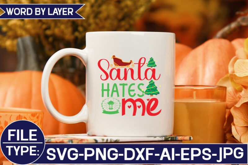 Santa Hates Me SVG Cut File