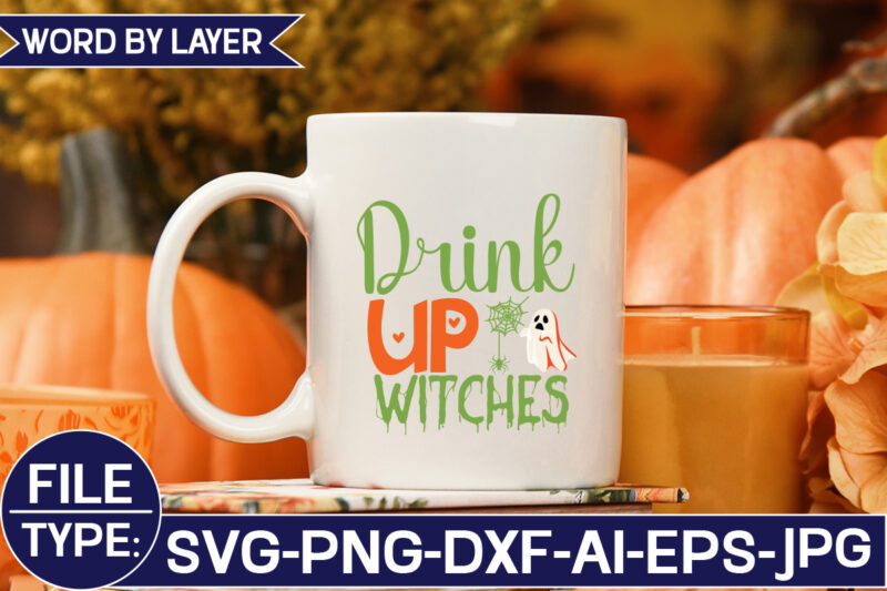 Drink Up Witches SVG Cut File