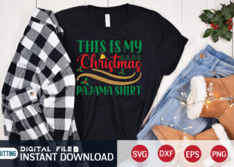 This is my Christmas Pajama Shirt, Christmas Pajama Shirt, Christmas Svg, Christmas T-Shirt, Christmas SVG Shirt Print Template, svg, Merry Christmas svg, Christmas Vector, Christmas Sublimation Design, Christmas Cut File