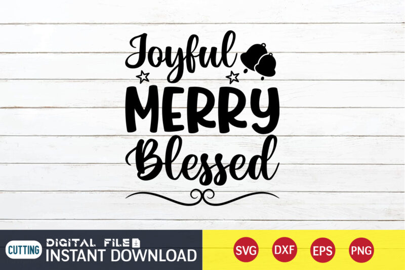 Joyful Merry Blessed Christmas Shirt, Merry Christmas Shirt, Christmas Svg, Christmas T-Shirt, Christmas SVG Shirt Print Template, svg, Merry Christmas svg, Christmas Vector, Christmas Sublimation Design, Christmas Cut File