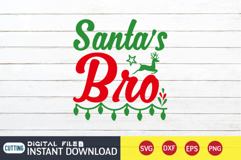 Santa’s Bro shirt, Christmas Bro, Christmas Santa, Christmas Svg, Christmas T-Shirt, Christmas SVG Shirt Print Template, svg, Merry Christmas svg, Christmas Vector, Christmas Sublimation Design, Christmas Cut File