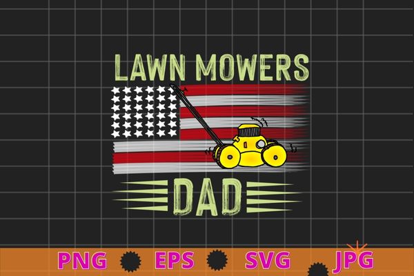 Lawn mower dad mowing funny usa flag fathers day gifts t-shirt design svg, lawn mowing, funny usa flag, lawn mower, farm gardening,
