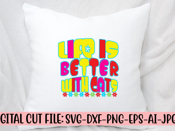 Life is better with cats svg retro design