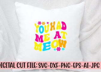 You Had Me At Meow Retro SVG