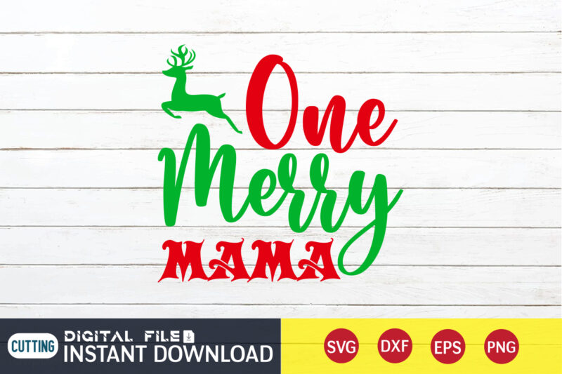One Merry Mama Shirt, Merry Christmas SVG, Christmas Svg, Christmas T-Shirt, Christmas SVG Shirt Print Template, svg, Merry Christmas svg, Christmas Vector, Christmas Sublimation Design, Christmas Cut File
