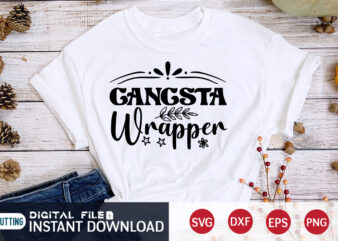 Gangsta Wrapper Shirt, Christmas Svg, Christmas T-Shirt, Christmas SVG Shirt Print Template, svg, Merry Christmas svg, Christmas Vector, Christmas Sublimation Design, Christmas Cut File
