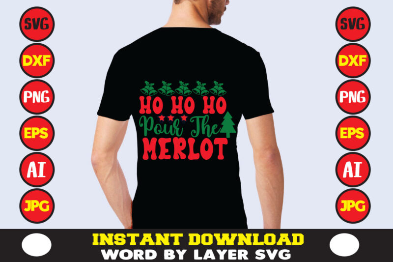 Ho Ho Ho Pour The Merlot Trees christmas svg bundle 20 christmas t-shirt design 220 t-shirt design mega bundle a bundle of joy nativity a svg ai among us cricut
