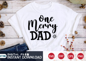 One Merry Dad shirt, Merry Christmas Shirt, Christmas Svg, Christmas T-Shirt, Christmas SVG Shirt Print Template, svg, Merry Christmas svg, Christmas Vector, Christmas Sublimation Design, Christmas Cut File