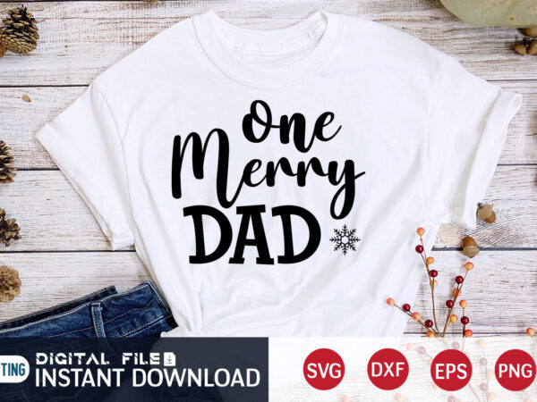 One merry dad shirt, merry christmas shirt, christmas svg, christmas t-shirt, christmas svg shirt print template, svg, merry christmas svg, christmas vector, christmas sublimation design, christmas cut file