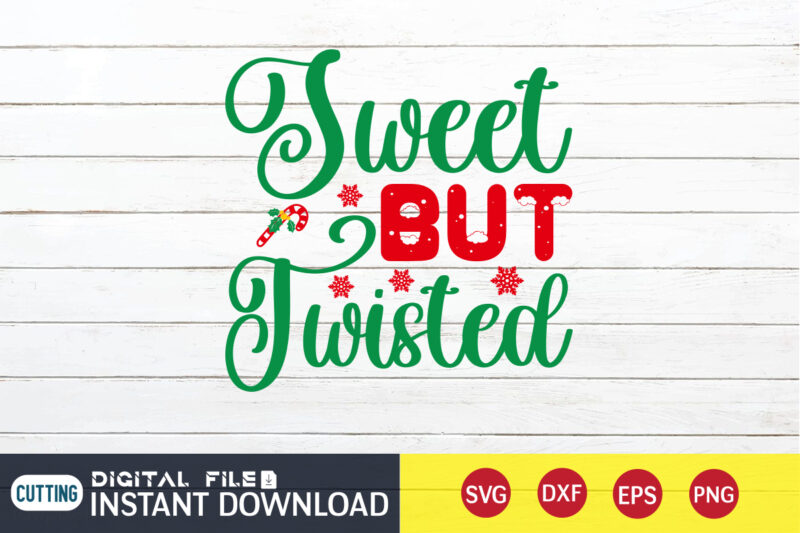 Sweet but Twisted Shirt, Christmas Sweet svg, Christmas Svg, Christmas T-Shirt, Christmas SVG Shirt Print Template, svg, Merry Christmas svg, Christmas Vector, Christmas Sublimation Design, Christmas Cut File