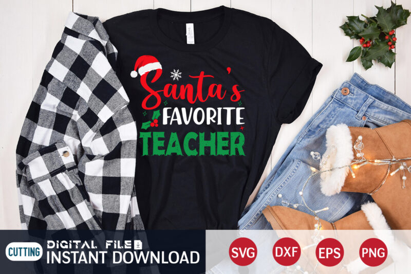 Santa’s Favorite Teacher shirt, Christmas Santa SVG, Christmas Teacher, Christmas Svg, Christmas T-Shirt, Christmas SVG Shirt Print Template, svg, Merry Christmas svg, Christmas Vector, Christmas Sublimation Design, Christmas Cut File