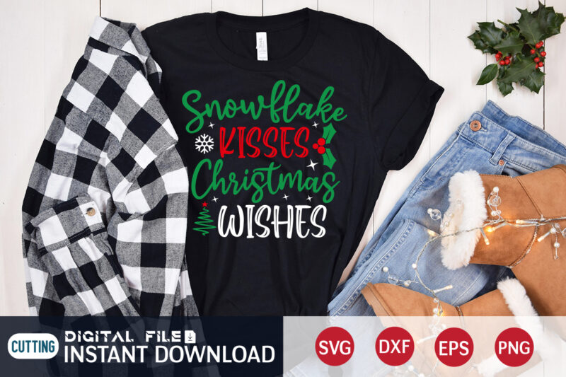 Snowflake Kisses Christmas Wishes shirt, Christmas Wishes SVG, Christmas Svg, Christmas T-Shirt, Christmas SVG Shirt Print Template, svg, Merry Christmas svg, Christmas Vector, Christmas Sublimation Design, Christmas Cut File