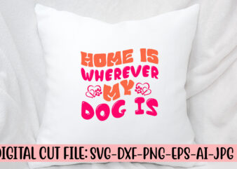 Home Is Wherever My Dog Is Retro SVG