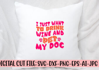I Just Want To Drink Wine And Pet My Dog Retro SVG