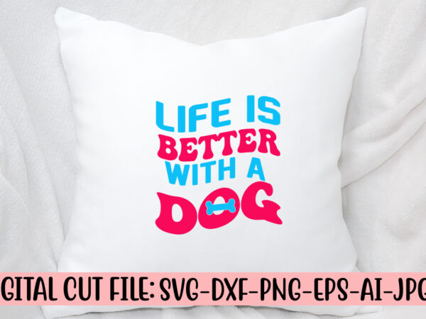 Life is better with a dog retro svg t shirt vector graphic