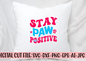 Stay Paw Positive Retro SVG t shirt template vector