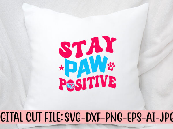Stay paw positive retro svg t shirt template vector